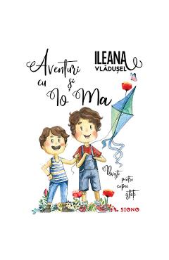 Aventuri cu Io si Ma - Ileana Vladusel - SIONO