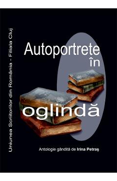 Autoportrete in oglida - Irina Petras