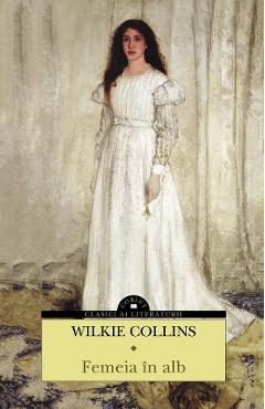 Femeia in alb - Wilkie Collins - CORINT
