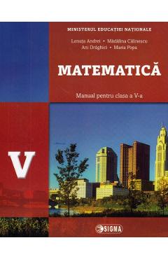 Matematica – Clasa 5 – Manual – Lenuta Andrei, Madalina Calinescu, Ani Draghici, Maria Popa Lenuta Andrei imagine 2022