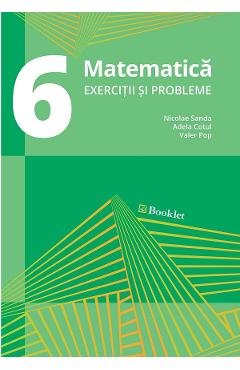 Matematica - Clasa 6 - Exercitii si probleme - Nicolae Sanda, Adela Cotul, Valer Pop - BOOKLET