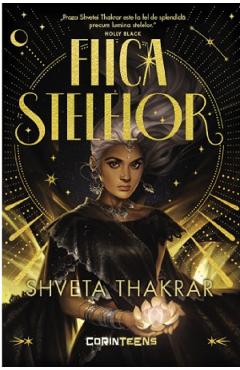 Fiica stelelor – Shveta Thakrar adolescenti poza bestsellers.ro