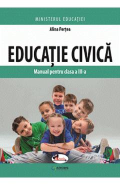 Educatie civica - Clasa 3 - Manual - Alina Pertea