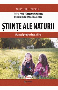 Stiinte ale naturii - Clasa 3 - Manual - Tudora Pitila, Cleopatra Mihailescu, Dumitra Radu, Mihaela-Ada Radu