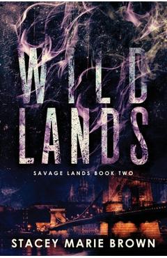 Wild Lands - Stacey Marie Brown