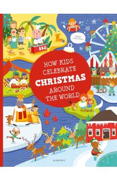 How Kids Celebrate Christmas Around the World - Pavla Hanackova