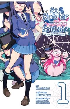 So I\'m a Spider, So What? the Daily Lives of the Kumoko Sisters, Vol. 1 - Okina Baba