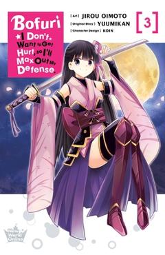Bofuri: I Don\'t Want to Get Hurt, So I\'ll Max Out My Defense., Vol. 3 (Manga) - Jirou Oimoto