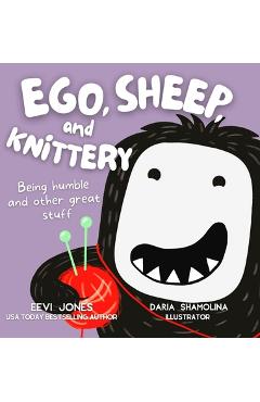Ego, Sheep, and Knittery: Being Humble and Other Great Stuff - Eevi Jones