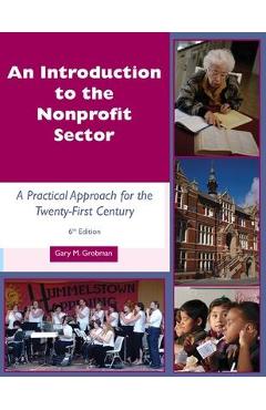 An Introduction to the Nonprofit Sector: : A Practical Approach for the Twenty-First Century - Gary M. Grobman
