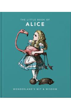Little Book of Alice in Wonderland: Wonderland's Wit & Wisdom - Hippo! Orange