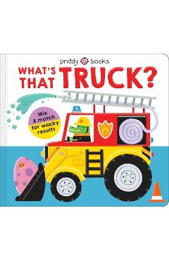 Mix & Match Fun: What\'s That Truck? - Roger Priddy