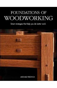 Foundations of Woodworking - Michael Pekovich - Imagine 1