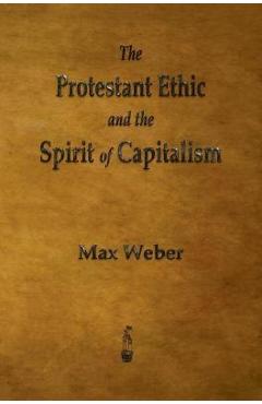The Protestant Ethic and the Spirit of Capitalism