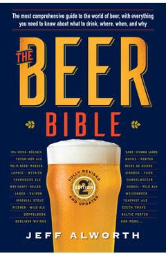 The Beer Bible: Second Edition - Jeff Alworth