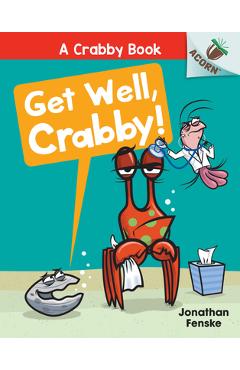 Get Well, Crabby!: An Acorn Book (a Crabby Book #4) (Library Edition) - Jonathan Fenske
