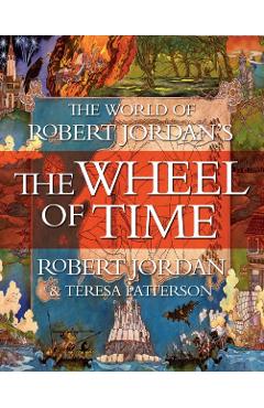 The World of Robert Jordan's the Wheel of Time - Robert Jordan