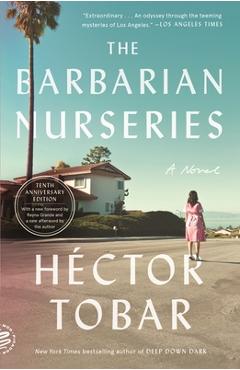 The Barbarian Nurseries (Tenth Anniversary Edition) - H�ctor Tobar