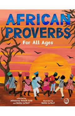 African Proverbs for All Ages - Johnnetta Betsch Cole