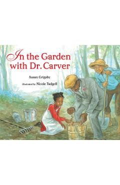 In the Garden with Dr. Carver - Susan Grigsby