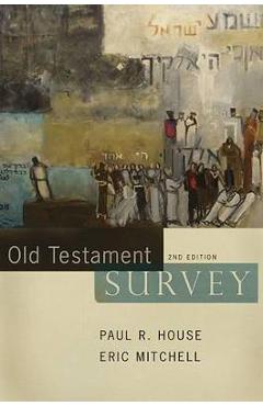 Old Testament Survey - Paul R. House