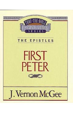Thru the Bible Vol. 54: The Epistles (1 Peter), 54 - J. Vernon Mcgee