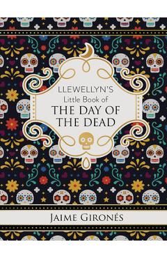 Llewellyn's Little Book of the Day of the Dead - Jaime Giron�s