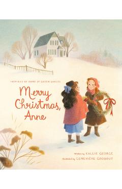 Merry Christmas, Anne - Kallie George