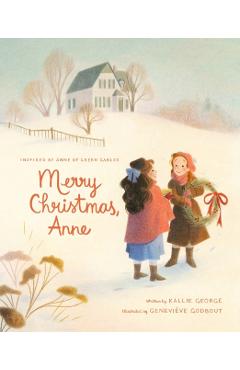 Merry Christmas, Anne - Kallie George