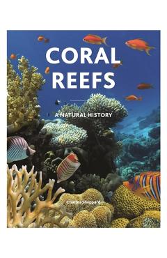 Coral Reefs: A Natural History - Russell Kelley
