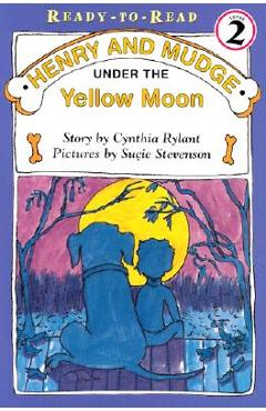 Henry and Mudge Under the Yellow Moon: Ready-To-Read Level 2 - Cynthia Rylant