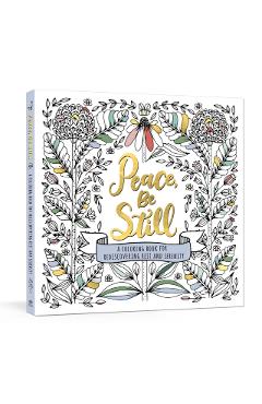 Peace, Be Still: A Coloring Book for Rediscovering Rest and Serenity - Ink &. Willow