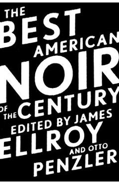 The Best American Noir of the Century - James Ellroy