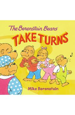 The Berenstain Bears Take Turns - Mike Berenstain