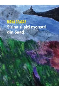 eBook Sirina si alti monstri din Saad - Diana Geacar