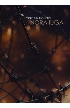 eBook Vina nu e a mea - Nora Iuga