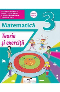 Matematica - Clasa 3 - Teorie si exercitii - Iliana Dumitrescu, Nicoleta Ciobanu, Alina Carmen Birta