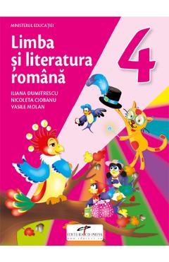 Limba si literatura romana - Clasa 4 - Manual - Iliana Dumitrescu, Nicoleta Ciobanu, Vasile Molan