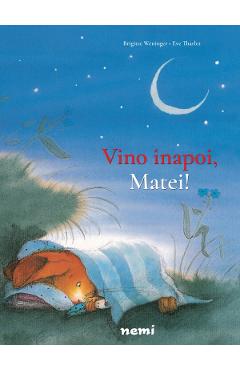 Vino inapoi, Matei! - Brigitte Weninger, Eve Tharlet