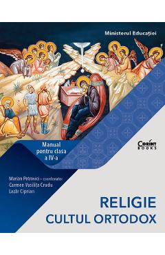 Religie. Cultul ortodox - Clasa 4 - Manual - Marian Petrovici, Carmen Vasilita Crudu, Lazar Ciprian