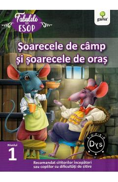 Soarecele de camp si soarecele de oras. Fabulele lui Esop: Nivelul 1 - GAMA