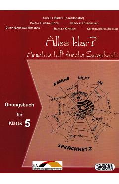 Alles klar? Arachne hilft durchs Sprachnetz - Clasa 5 - Ursula Breuel, Christa Maria Ziegler, Daniela Oprean, Diana Gabriela Muresan, Ionela Florina Bozai, Rudolf Koppenburg