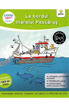 La bordul marelui Pescarus. Citesc usor! Nivelul 2 - Evelyne Barge, Marco Overzee