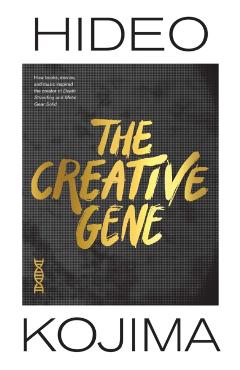 The Creative Gene: How Books, Movies, and Music Inspired the Creator of Death Stranding and Metal Gear Solid - Hideo Kojima