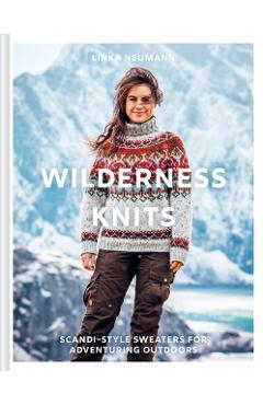 Wilderness Knits: Scandi-Style Jumpers for Adventuring Outdoors - Linka Neumann