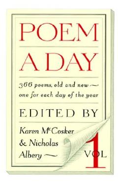 Poem a Day: Vol. 1: 366 Poems, Old and New - One for Each Day of the Year - Karen Mccosker
