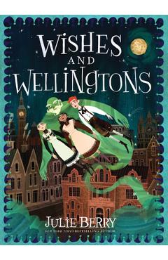 Wishes and Wellingtons - Julie Berry
