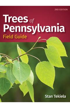 Trees of Pennsylvania Field Guide - Stan Tekiela