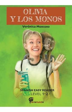 Olivia Y Los Monos: Spanish Easy Reader - Veronica Moscoso