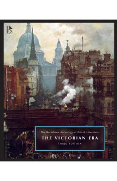 The Broadview Anthology of British Literature, Volume 5: The Victorian Era - Third Edition - Joseph Black